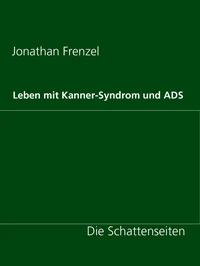 Leben mit Kanner-Syndrom und ADS