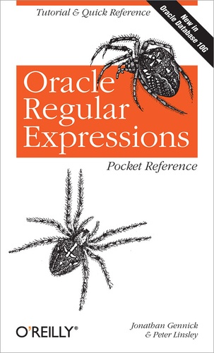 Jonathan Gennick et Peter Linsley - Oracle Regular Expressions Pocket Reference.