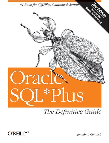 Jonathan Gennick - Oracle SQL*Plus: The Definitive Guide - The Definitive Guide.
