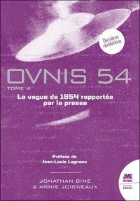 Ovnis 54 - Tome 4, Catalogue de la vague Ovnis de 1954 rapportée par la presse d'après les archives de Jean Sider