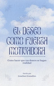 El deseo como fuerza motivadora