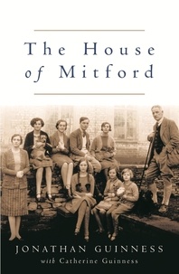 Jonathan Guinness - The House of Mitford.