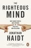 Jonathan Haidt - The Righteous Mind - Why Good People are Divided by Politics and Religion.