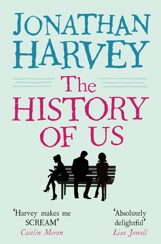 Jonathan Harvey - The History of Us.
