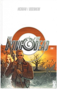 Jonathan Hickman et Ryan Bodenheim - The Dying & the Dead Tome 1 : .
