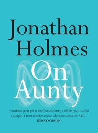 Jonathan Holmes - On Aunty.