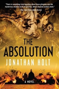 Jonathan Holt - The Absolution - A Novel.
