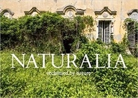 Jonathan Jimenez - Naturalia overgrown abandoned places.