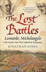 Jonathan Jones - The Lost Battles.
