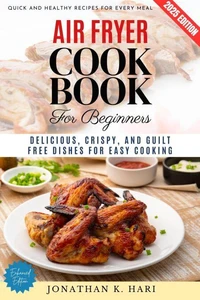 Air Fryer Cookbook for Beginners: