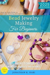 Bead Jewelry Making for Beginners: