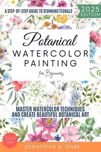 Botanical Watercolor Painting for Beginners: