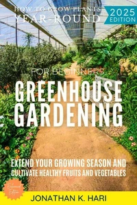 Greenhouse Gardening for Beginners: