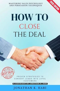 How to Close the Deal: