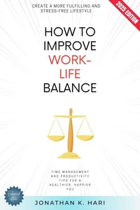 How to Improve Work-Life Balance: