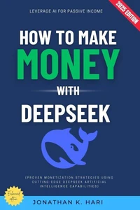 How to Make Money with DeepSeek: