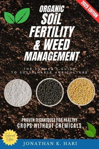 Organic-Soil Fertility &amp; Weed Management: