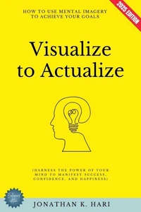 Visualize to Actualize: