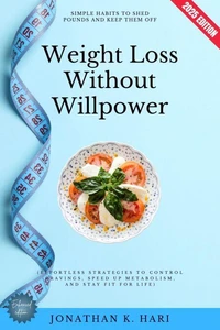 Weight Loss Without Willpower: