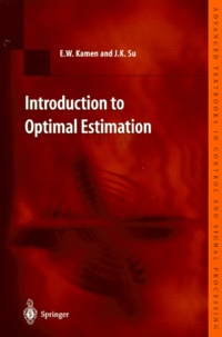 Jonathan-K Su et Edward-W Kamen - INTRODUCTION TO OPTIMAL ESTIMATION.