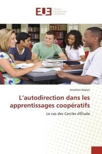 Jonathan Kaplan - L'autodirection dans les apprentissages coopératifs - Le cas des Cercles d'Étude.