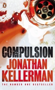 Jonathan Kellerman - Compulsion - An Alex Delaware Thriller.