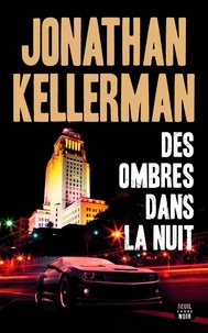 Jonathan Kellerman et Eric Betsch - Des ombres dans la nuit.