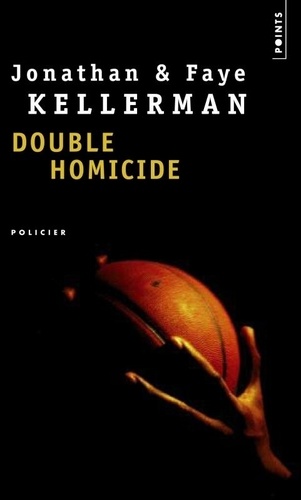 Jonathan Kellerman et Faye Kellerman - Double homicide - Boston, Au pays des géants ; Santa Fe, Nature morte.