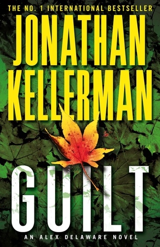 Guilt (Alex Delaware series, Book 28). A compulsively intriguing psychological thriller