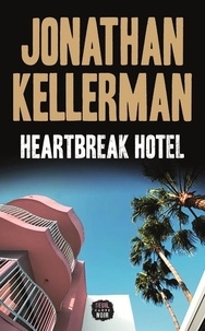 Jonathan Kellerman - Heartbreak hotel.