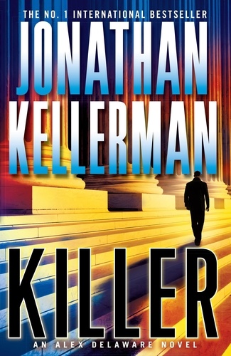 Killer (Alex Delaware series, Book 29). A riveting, suspenseful psychological thriller
