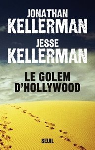 Jonathan Kellerman et Jesse Kellerman - Le golem d'Hollywood.