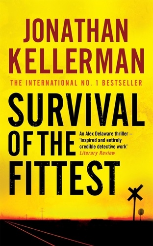 Survival of the Fittest (Alex Delaware series, Book 12). An unputdownable psychological crime novel