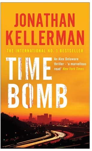 Time Bomb (Alex Delaware series, Book 5). A tense and gripping psychological thriller