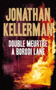 Jonathan Kellerman - Une enquête de Milo Sturgis et Alex Delaware  : Double meurtre à Borodi Lane.