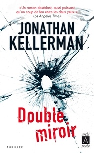 Jonathan Kellerman - Une enquête de Milo Sturgis et Alex Delaware  : Double miroir.