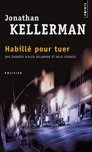 Jonathan Kellerman - Une enquête de Milo Sturgis et Alex Delaware  : Habillé pour tuer.