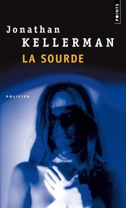 Jonathan Kellerman - Une enquête de Milo Sturgis et Alex Delaware  : La sourde.