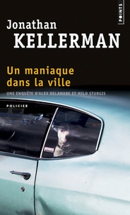 Jonathan Kellerman - Une enquête de Milo Sturgis et Alex Delaware  : Un maniaque dans la ville.