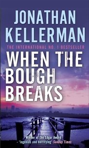 Jonathan Kellerman - When the Bough Breaks (Alex Delaware series, Book 1) - A tensely suspenseful psychological crime novel.