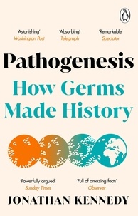 Jonathan Kennedy - Pathogenesis - A Sunday Times Science Book of the Year.