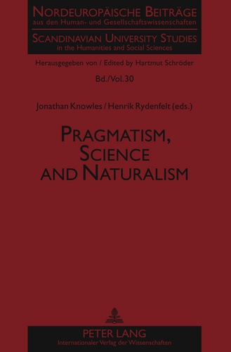 Jonathan Knowles et Henrik Rydenfelt - Pragmatism, Science and Naturalism.