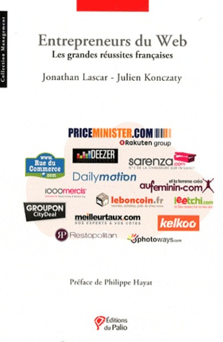 Jonathan Lascar et Julien Konczaty - Entrepreneurs du Web - Les grandes réussites françaises.