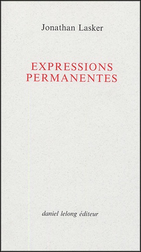 Jonathan Lasker - Expressions permanentes.