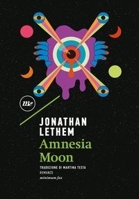 Jonathan Lethem et Martina Testa - Amnesia Moon.