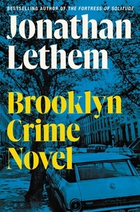 Jonathan Lethem - Brooklyn Crime Novel - A Novel.