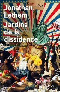 Jonathan Lethem - Jardins de la dissidence.