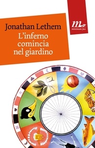 Jonathan Lethem et Martina Testa - L'inferno comincia nel giardino.