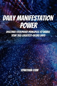 Film de téléchargement de livre de la jungle Daily Manifestation Power! Discover Foolproof Principles To Enable Your 365 Greatest-Desire Days in French 9798215750889