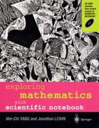 Jonathan Lewin - EXPLORING MATHEMATICS WITH SCIENTIFIC NOTEBOOK. - Avec CD-ROM.